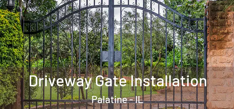 Driveway Gate Installation Palatine - IL